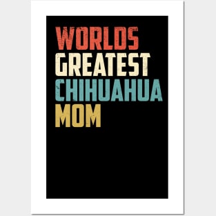 Worlds Greatest Chihuahua Mom Gift For Chihuahua Lover Posters and Art
